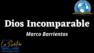 Dios Incomparable / Marco Barrientos | LETRA |