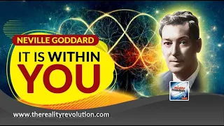Neville Goddard It Is Within You