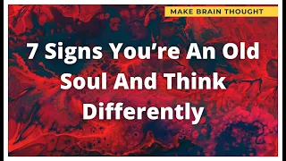 7 Signs You’re An Old Soul And Think Differently | Psychological Facts | Psychology Facts Psychology