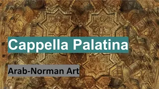 Cappella Palatina I Arab-Norman Art
