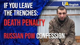 'If Anyone Leaves the Trench – Death Penalty.' Russian POW Confession