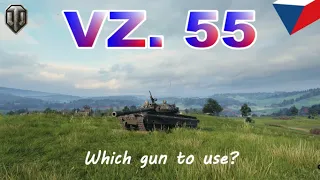 World of Tanks : VZ -55 - Which gun to use?