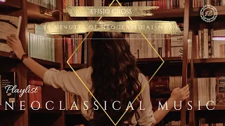 📔 30 MINUTES OF NEOCLASSICAL MUSIC : 「 PLAYLIST」: Efisio Cross
