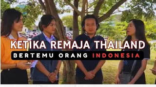 KETIKA REMAJA THAILAND BERTEMU ORANG INDONESIA