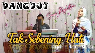 TAK SEBENING HATI - LEO WALDI ( COVER DANGDUT ) SUCI AGUSTIN - MY TRIP MUSIK