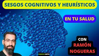 RAMÓN NOGUERAS: HÁBITOS SALUDABLES vs SESGOS COGNITIVOS