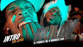 El Perrote WZ x Wander Love - RULAY ( INTRO 118-BPM) eXTRABASS) YOMMI BeATZ