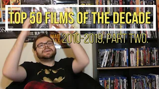 Top 50 Films of the Decade (2010-2019), Part TWO!