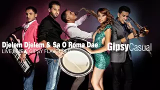 Gipsy Casual   Djelem Djelem & Sa O Roma Dae Official Audio New 2013