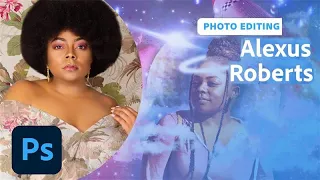 Self-Portrait Composites in Photoshop with Alexus Roberts - 1 of 2 | Adobe Creative Cloud