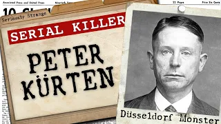 Peter Kürten - The Vampire of Düsseldorf | SERIAL KILLER FILES #2