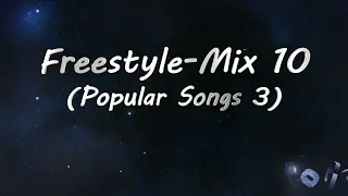 Freestyle-Mix 10 (Popular Songs 3) [2310]