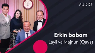 Layli va Majnun (Qays) - Erkin bobom | Лайли ва Мажнун (Кайс) - Эркин бобом (AUDIO)