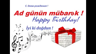 "Happy Birthday" (Azerbaijan version) - "Ad günün mübarək"-"Joyeux Anniversaire"-"С днем ​​рождения"