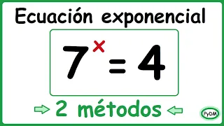 Ecuación Exponencial (2 métodos)