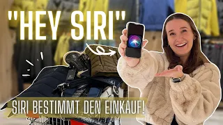 SIRI BESTIMMT MEINEN LOESDAU EINKAUF!