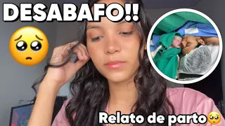 DESABAFO😔+ RELATO DE PARTO CESÁRIA PELO SUS🥺