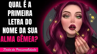 QUAL É A PRIMEIRA LETRA DO NOME DA SUA ALMA GÊMEA? [Teste de Personalidade de Amor]