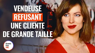 VENDEUSE REFUSANT UNE CLIENTE DE GRANDE TAILLE | @DramatizeMeFrance