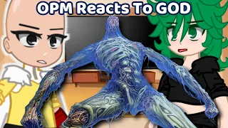 S-Class Heroes (+Satiama & Fubuki) React To GOD | OPM | Gacha Reacts - The baldy cape man ♡︎