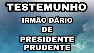 TESTEMUNHO CONTATO PELO IRMÃO DÁRIO ANCIÃO DA CCB