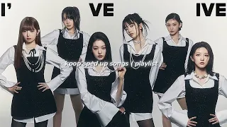 playlist !! kpop sped up songs ( enhypen , ive , svt + more )