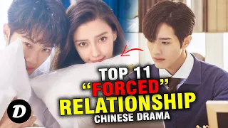 Top 11 New Forced Relationship Romance Chinese Drama