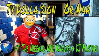 Ty Dolla $ign   Or Nah ft  The Weeknd, Wiz Khalifa & DJ Mustard Music Video - Producer Reaction