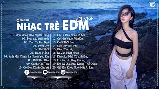 LK Nhạc Trẻ EDM  TikTok ♫ BXH Nhạc Trẻ Remix Hay Nhất 2024 - Top 20 Bản EDM TikTok Hot Nhất Hiện Nay