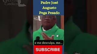 Padre José Augusto Homilia de Hoje fala a verdade, Pegou pesado!💣🥊