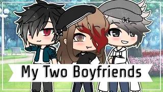 My Two Boyfriends || Gacha Life || GLMM || (not completed)