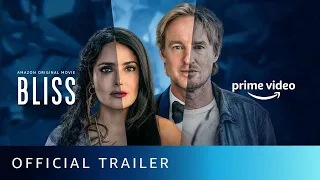 Bliss - Official Trailer | Salma Hayek, Madeline Zima, Owen Wilson | Amazon Original Movie