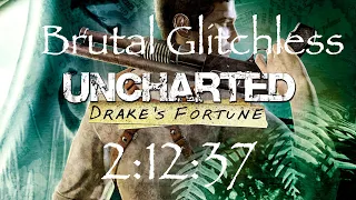 Uncharted 1 Brutal Glitchless Speedrun 2:12:37