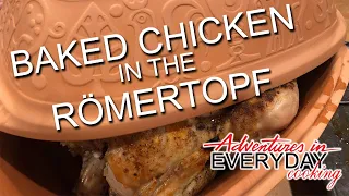Baked Chicken in the Römertopf - Adventures in Everyday Cooking