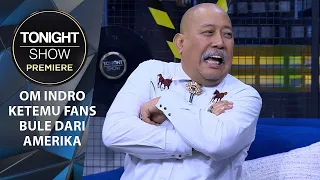 HESTI SAMPAI KENA TEGUR OM INDRO KARENA GA BISA BERHENTI KETAWA - Tonight Show Premiere