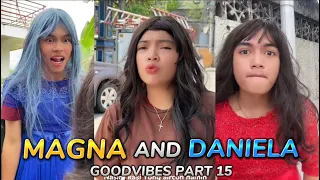 MAGNA AND DANIELA | EPISODE 15 | FUNNY TIKTOK COMPILATION | GOODVIBES