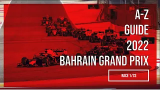 The Complete A-Z Guide to the 2022 Bahrain Grand Prix