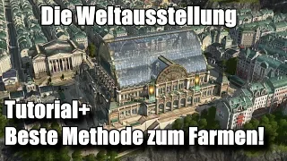 Die Weltausstellung! Tutorial + Beste Methode zum Farmen + Itemguide | Anno 1800 Tipps und Tricks