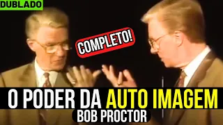 O PODER DA AUTOIMAGEM - COMO OBTER A IMAGEM DO VENCEDOR - BOB PROCTOR DUBLADO