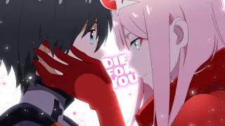 Die For You (Remix) - [] AMV []  Darling in the FranXX