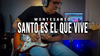 SANTO ES EL QUE VIVE - MONTESANTO | COVER GUITARRA