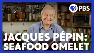 Jacques Pépin Makes a Seafood Omelet | American Masters: At Home with Jacques Pépin | PBS