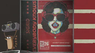 Sigrid - Everybody Knows - Mahmut Orhan Remix -