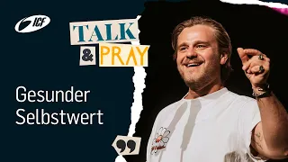 Talk & Pray | So bekommst du einen gesunden Selbstwert | ICF Zürich