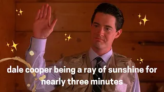 dale cooper being a ray of sunshine for nearly three minutes