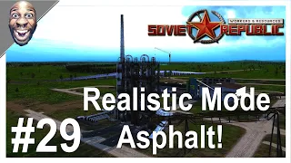 Workers And Resources Soviet Republic - Update 0.9.0.11 Realistic Mode Asphalt! #29.