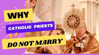 Why Catholic Priests Are Not Allowed To Marry // The History Behind Celibacy Dogma