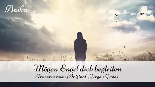 Mögen Engel dich begleiten (Trauerversion)