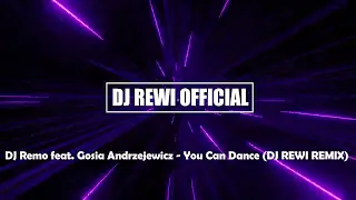 DJ Remo feat. Gosia Andrzejewicz - You Can Dance (DJ REWI REMIX) 2k23