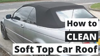 How to clean a soft top car roof !!! The Easy Way - Best convertible roof cleaner Today